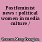 Postfeminist news : political women in media culture /