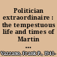 Politician extraordinaire : the tempestuous life and times of Martin L. Davey /