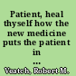 Patient, heal thyself how the new medicine puts the patient in charge /
