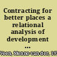 Contracting for better places a relational analysis of development agreements in urban development projects /