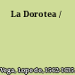 La Dorotea /