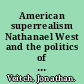 American superrealism Nathanael West and the politics of representation in the 1930s /