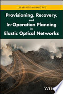 Provisioning, recovery, and in-operation planning in elastic optical network /