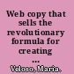 Web copy that sells the revolutionary formula for creating killer copy every time /