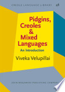 Pidgins, Creoles and mixed languages : an introduction /