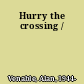 Hurry the crossing /