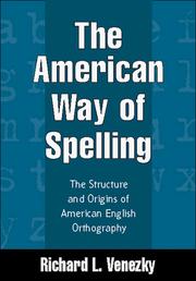 The American way of spelling : the structure and origins of American English orthography /