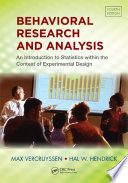 Behavioral research and analysis : an introduction to statistics within the context of experimental design /