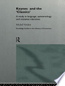 Keynes and the "Classics" a study in language, epistemology, and mistaken identities /