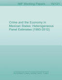 Crime and the economy in Mexican states : heterogeneous panel estimates (1993-2012) /