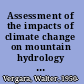 Assessment of the impacts of climate change on mountain hydrology development of a methodology through a case study in the Andes of Peru /
