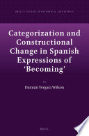 Categorization and constructional change in Spanish expressions of 'becoming' /