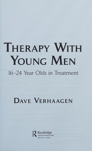 Therapy with young men : 16-24 year olds in treatment /