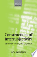 Constructions of intersubjectivity discourse, syntax, and cognition /