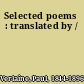Selected poems : translated by /