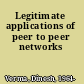 Legitimate applications of peer to peer networks
