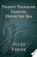 Twenty thousand leagues under the sea /