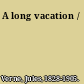 A long vacation /