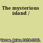 The mysterious island /