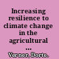 Increasing resilience to climate change in the agricultural sector of the Middle East the cases of Jordan and Lebanon /