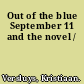 Out of the blue September 11 and the novel /