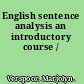 English sentence analysis an introductory course /