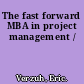 The fast forward MBA in project management /