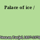 Palace of ice /