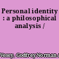 Personal identity : a philosophical analysis /