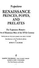 Renaissance princes, popes, and prelates : the Vespasiano memoirs, lives of illustrious men of the XVth century /