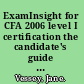 ExamInsight for CFA 2006 level I certification the candidate's guide to chartered financial analyst learning outcome statements /