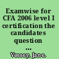 Examwise for CFA 2006 level I certification the candidates question and answer workbook to chartered financial analyst 2006 level-I /