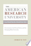 The American research university from World War II to world wide web : governments, the private sector, and the emerging meta-university /