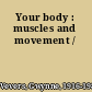 Your body : muscles and movement /