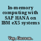 In-memory computing with SAP HANA on IBM eX5 systems