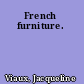 French furniture.