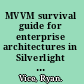 MVVM survival guide for enterprise architectures in Silverlight and WPF eliminate unnecessary code by taking advantage of the MVVM pattern - less code, fewer bugs /