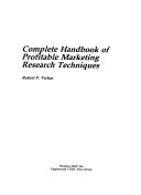 Complete handbook of profitable marketing research techniques /