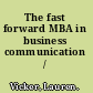 The fast forward MBA in business communication /