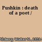 Pushkin : death of a poet /