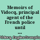 Memoirs of Vidocq, principal agent of the French police until 1827 / written by himself ; translated from the French