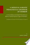 A Medieval karaite pedagogical grammar of Hebrew : a critical edition and English translation of Kitab al-'Uqūd fī Taṣārīf al-Luġa al-'Ibrāniyya /