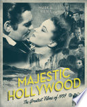 Majestic Hollywood : the greatest films of 1939 /