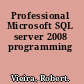 Professional Microsoft SQL server 2008 programming