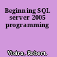 Beginning SQL server 2005 programming
