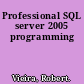 Professional SQL server 2005 programming