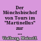 Der Mönchsbischof von Tours im "Martinellus" zur Form des hagiographischen Dossiers und seines spätantiken Leitbilds /