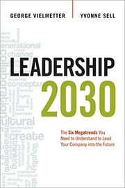 Leadership 2030 : the six megatrends you need to understand to lead your company into the future /