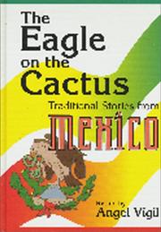 The eagle on the cactus : traditional stories from Mexico = El águila encima del nopal : cuentos tradicionales de Mexico /