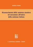 Riconoscimento della sentenza straniera ed esecuzione all'estero della sentenza italiana /